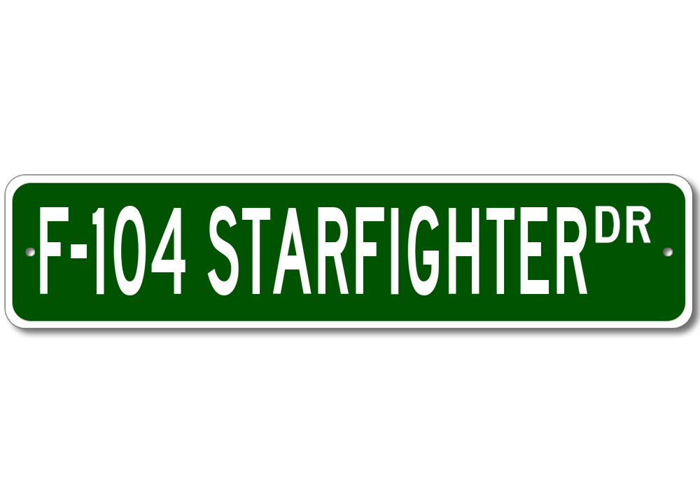 F-104 F104 STARFIGHTER Street Sign High Quality Alumi