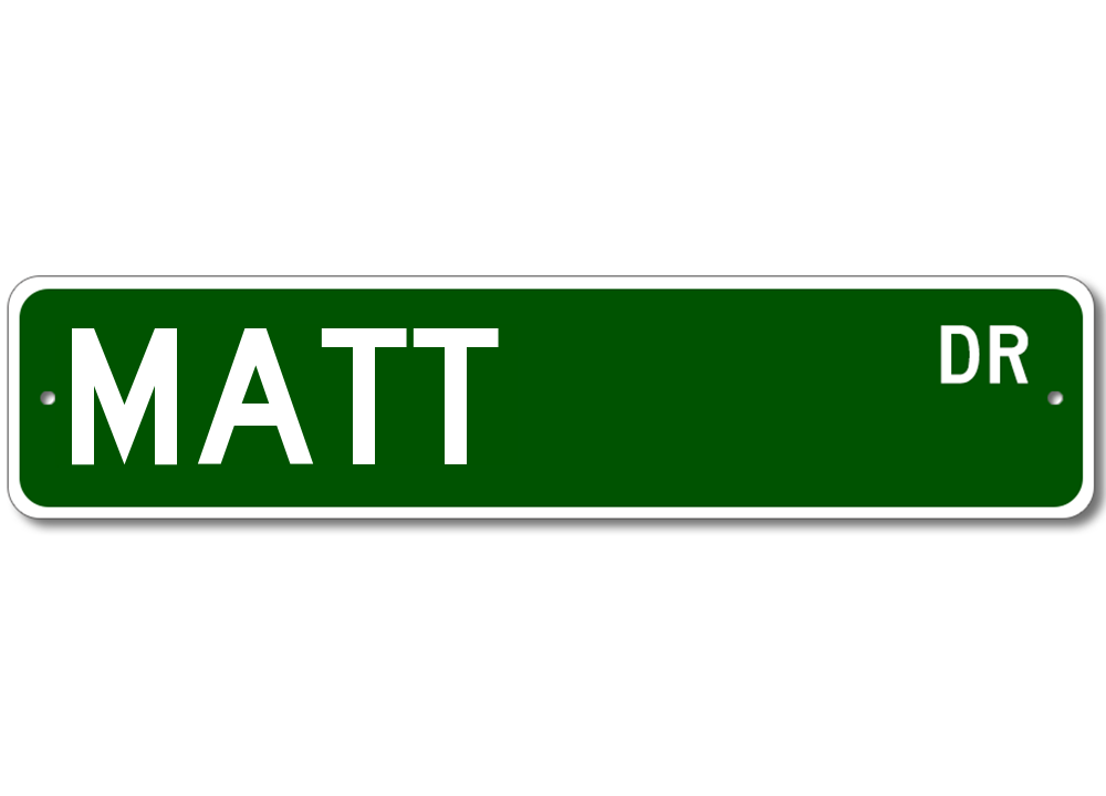 Matt Drive Street Sign Personalized Custom Last Name Metal Sign
